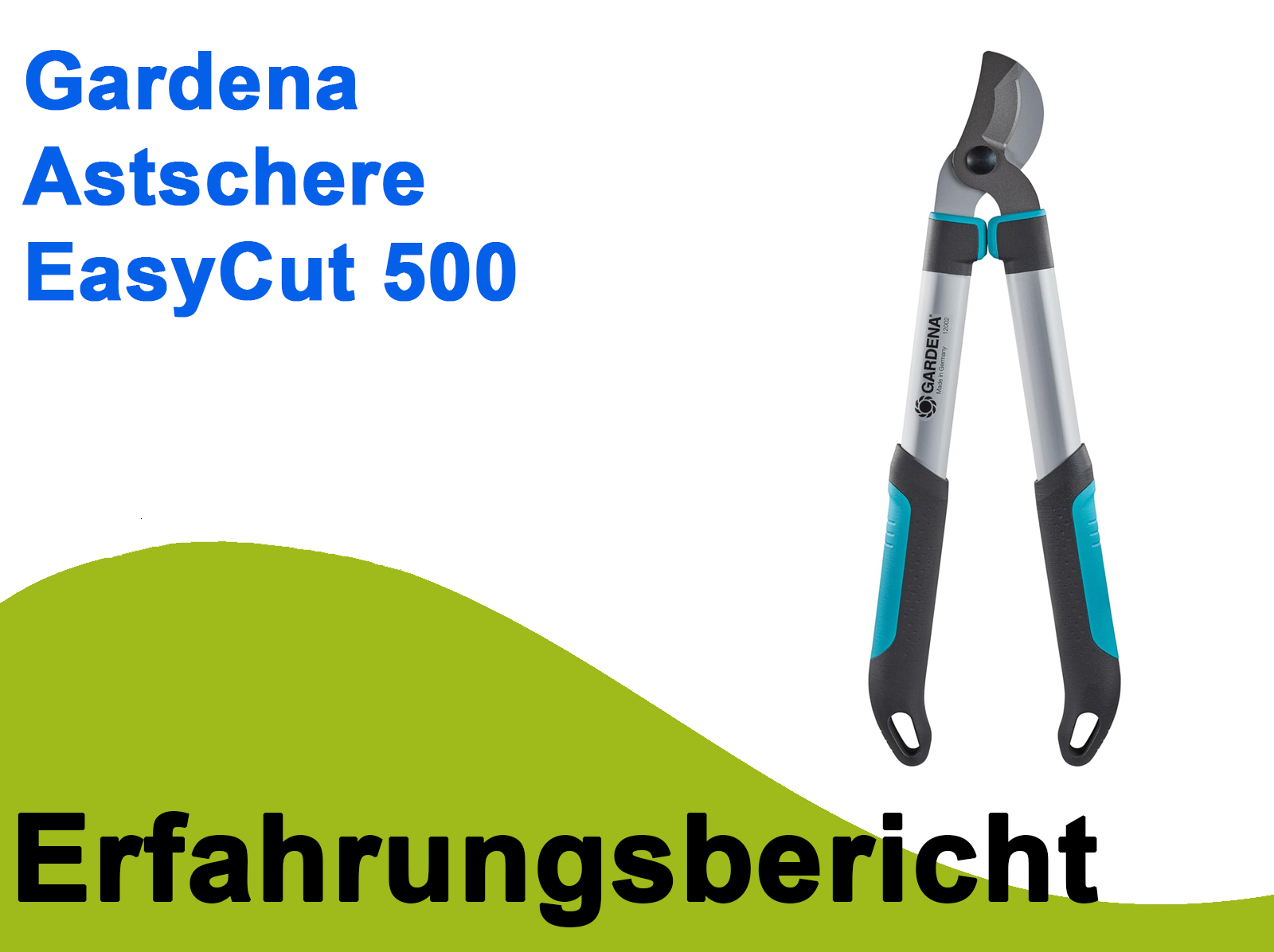 Erfahrung mit der Gardena Astschere EasyCut 500